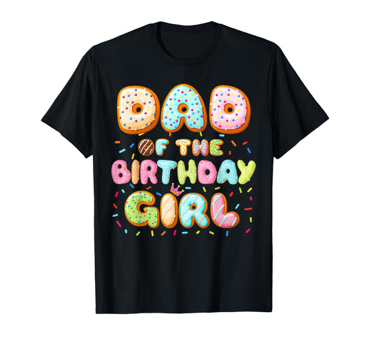 Dad Of The Birthday Girl Sweet Donut Birthday Family T-Shirt