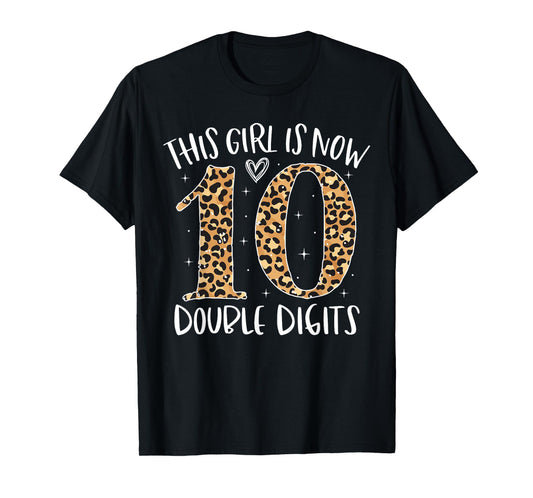 This Girl Is Now 10 Double Digits 10th Birthday 10 Year Old T-Shirt