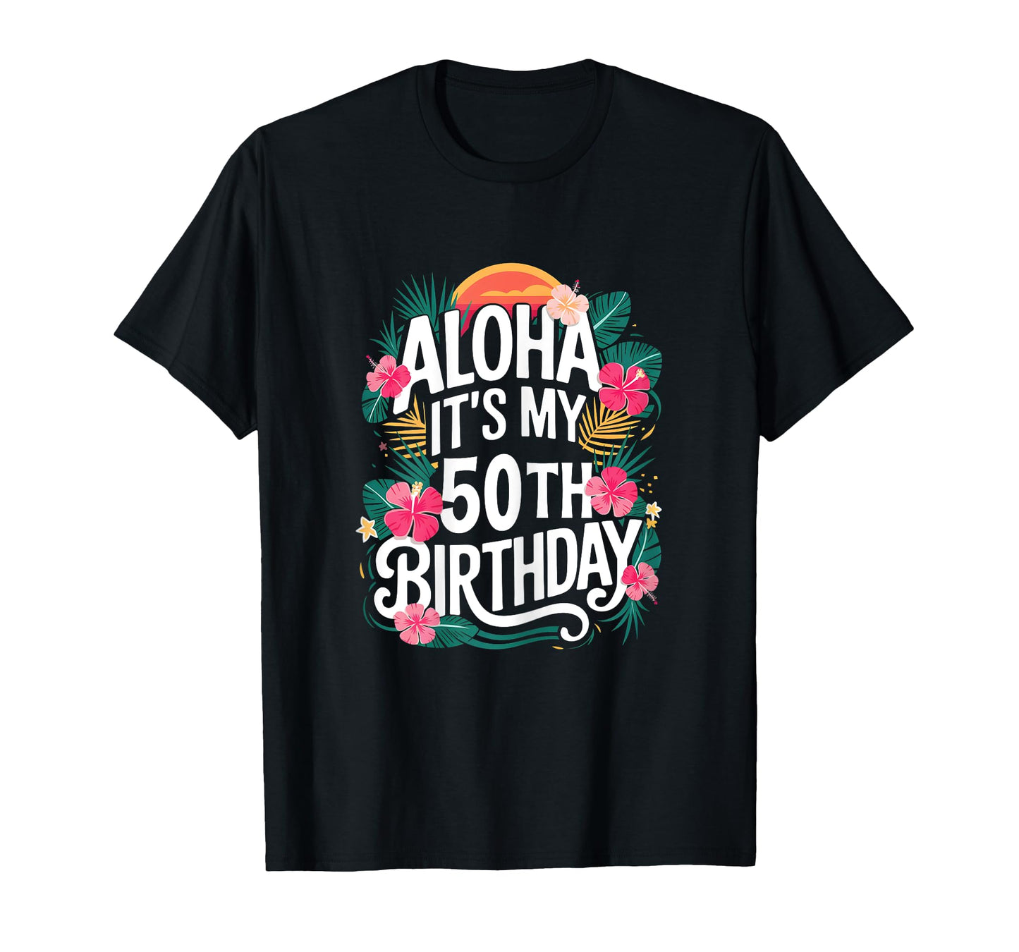 Hawaii Aloha 50th Birthday Hawaiian Women 50 Year Old T-Shirt