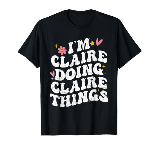 I'm Claire Doing Claire Things Retro Groovy Personalized T-Shirt