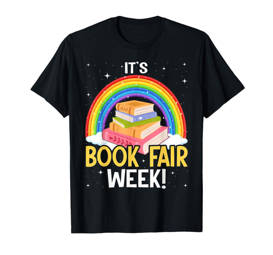 It's Book Fair Week, Librarian, Library, Literacy, Reading T-Shirt
