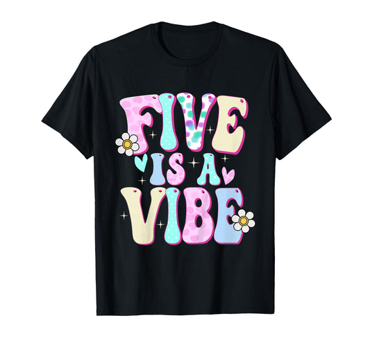 Five is a Vibe Girl Gifts 5th Birthday 5 Year Old T-Shirt