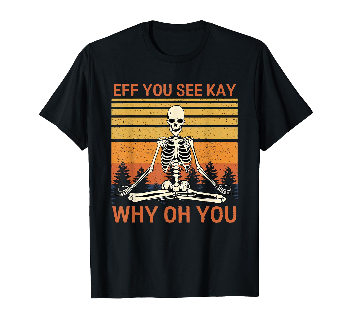 Retro Vintage Eff You See Kay Why Oh You Skull Skeleton T-Shirt