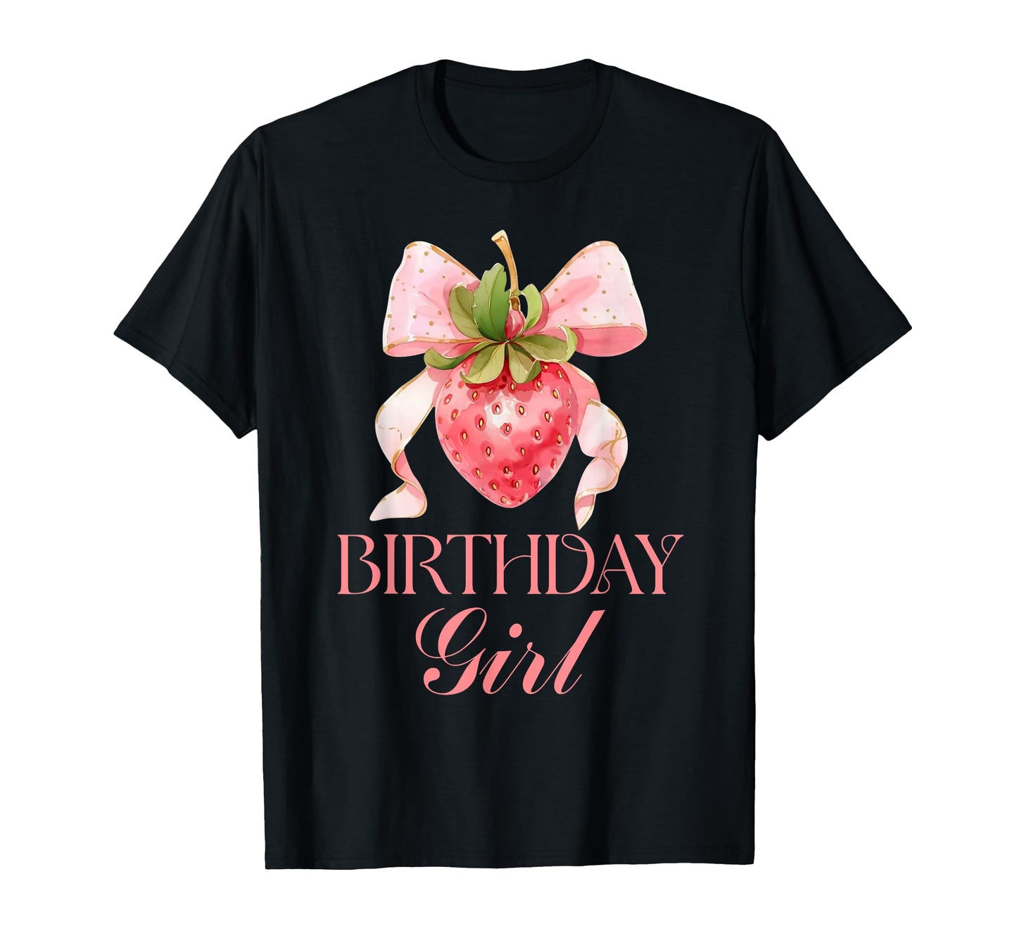 Happy Birthday Girl Strawberry Pink Bow Coquette Girls Women T-Shirt