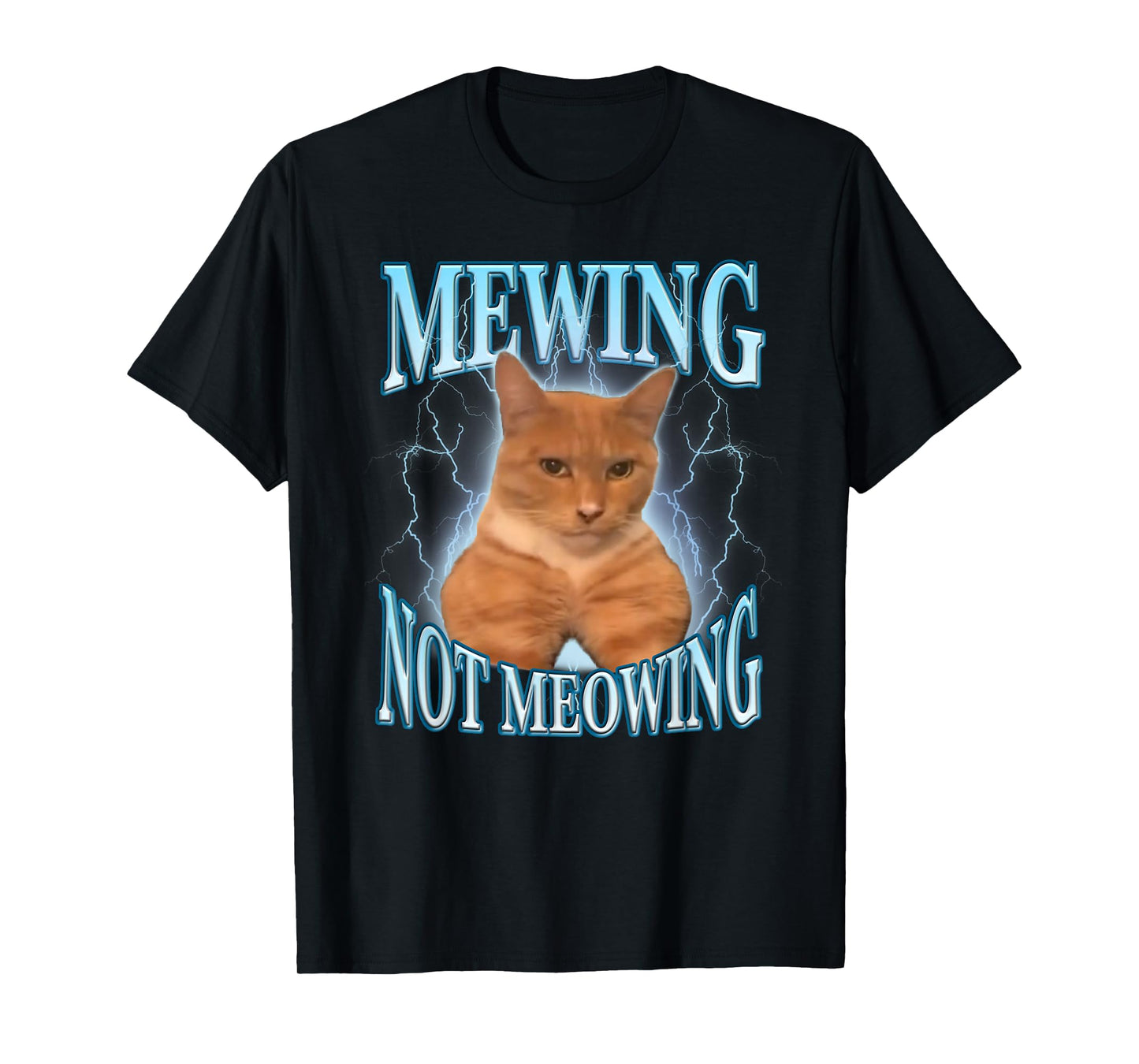 Mewing Not Meowing Funny Cat Meme T-Shirt