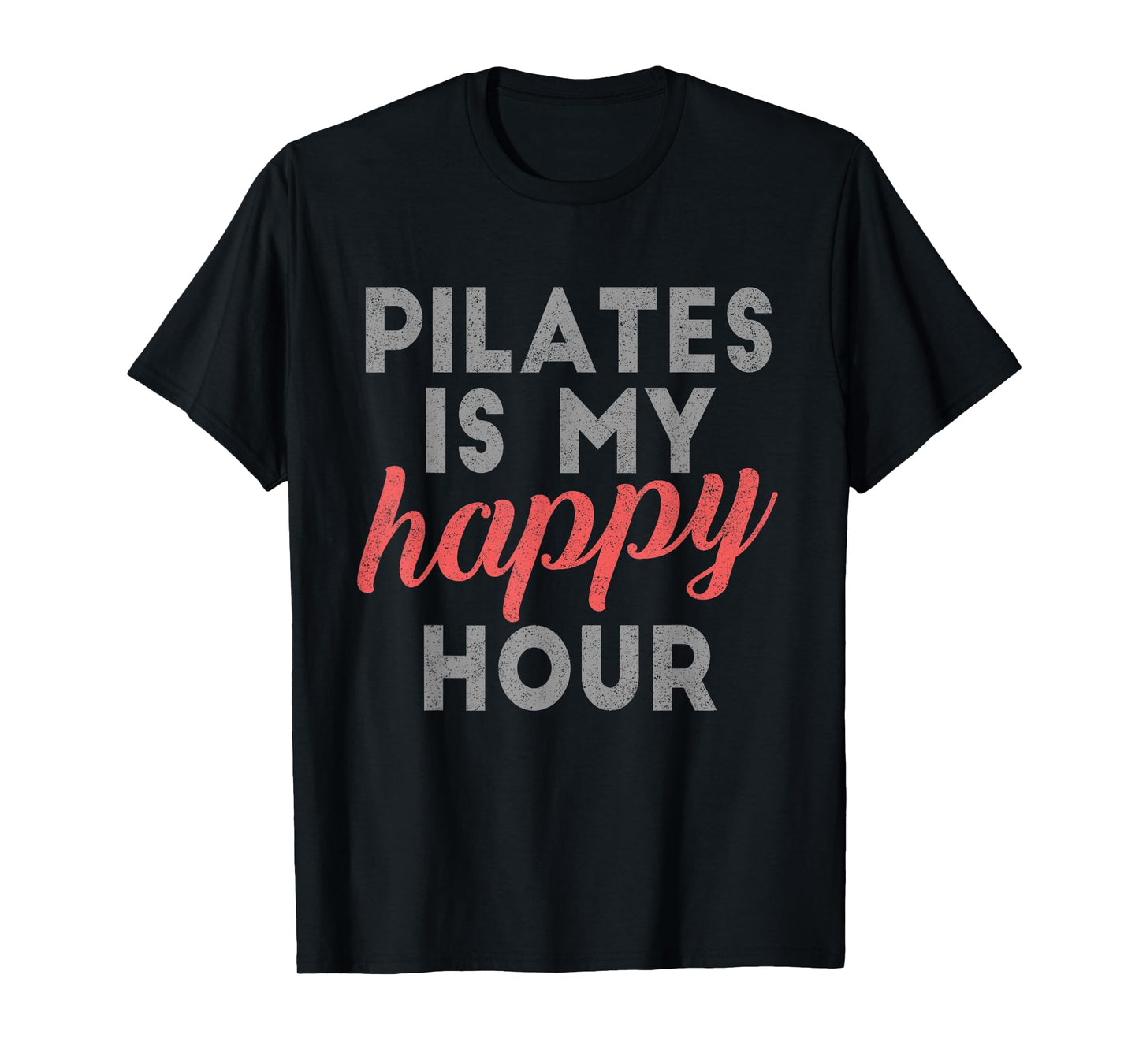 Pilates ist mein Happy Hour Tee Sweet Gift Pilates T-Shirt