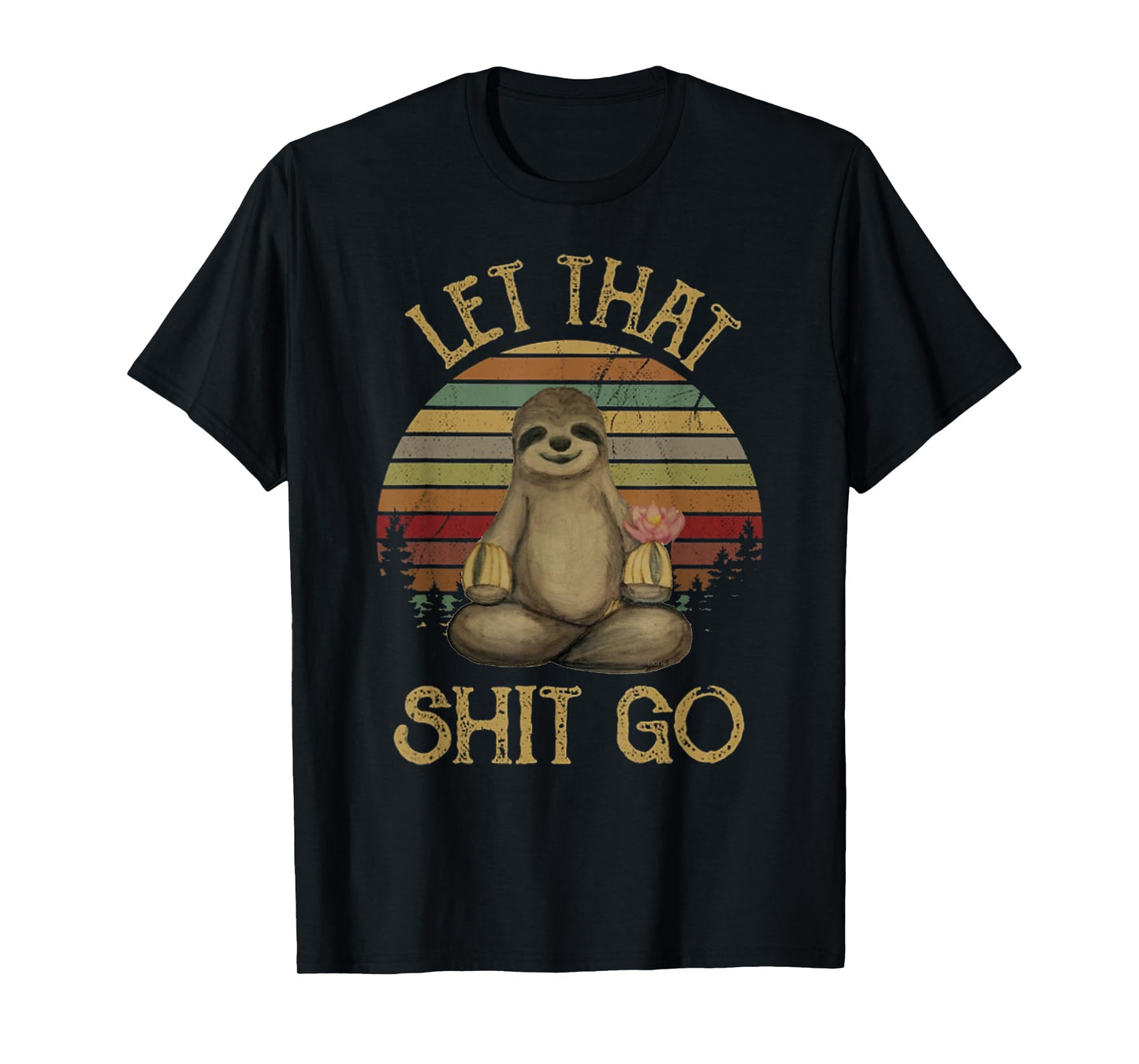 Let That Shit Go Funny Sloth Yoga Vintage T Shirt T-Shirt