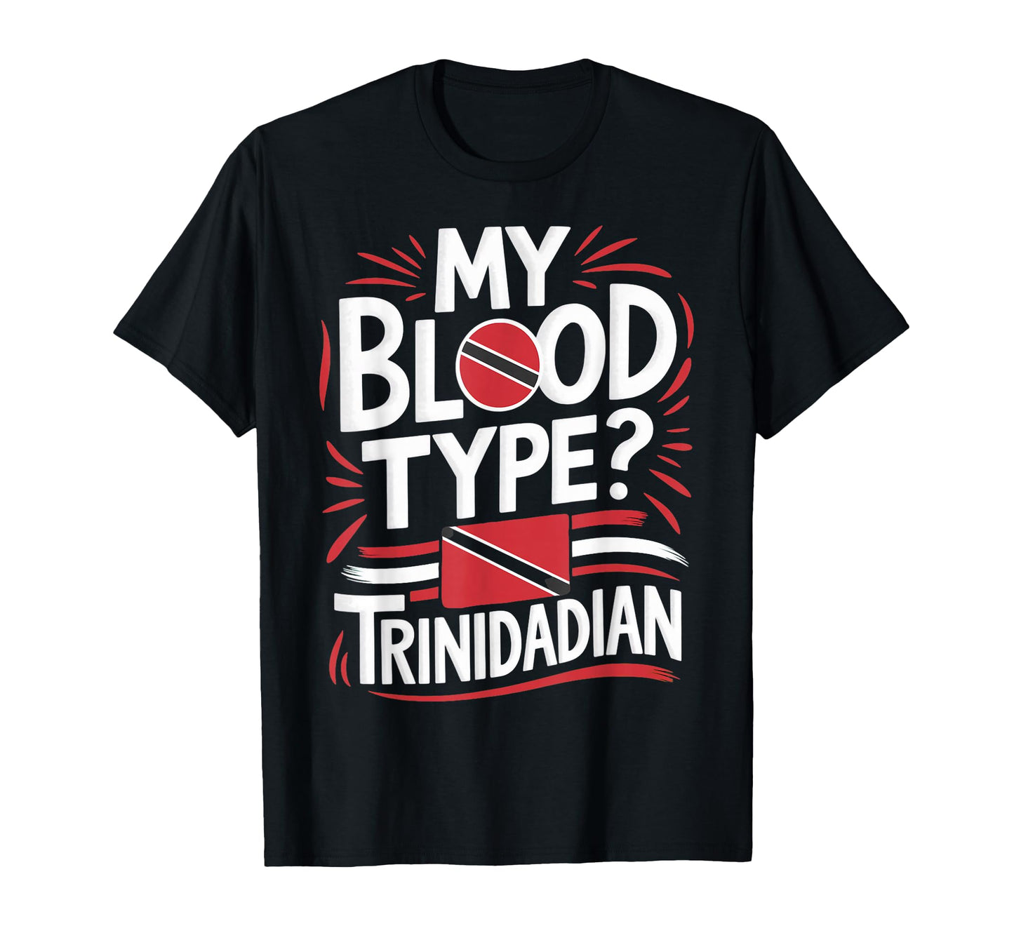 My Blood Type Trinidad And Tobago Flag Trinidadian T-Shirt