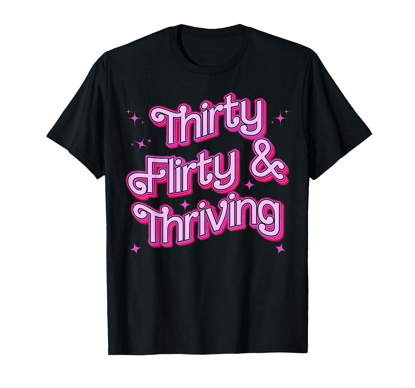 Thirty Flirty And Thriving Womens 30th Birthday 30 Years Old T-Shirt