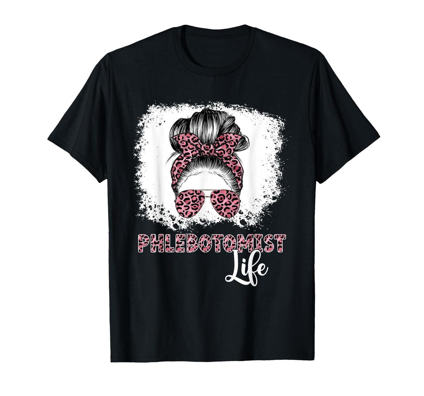 Phlebotomist Life Messy Bun Women Nurse Phlebotomy T-Shirt