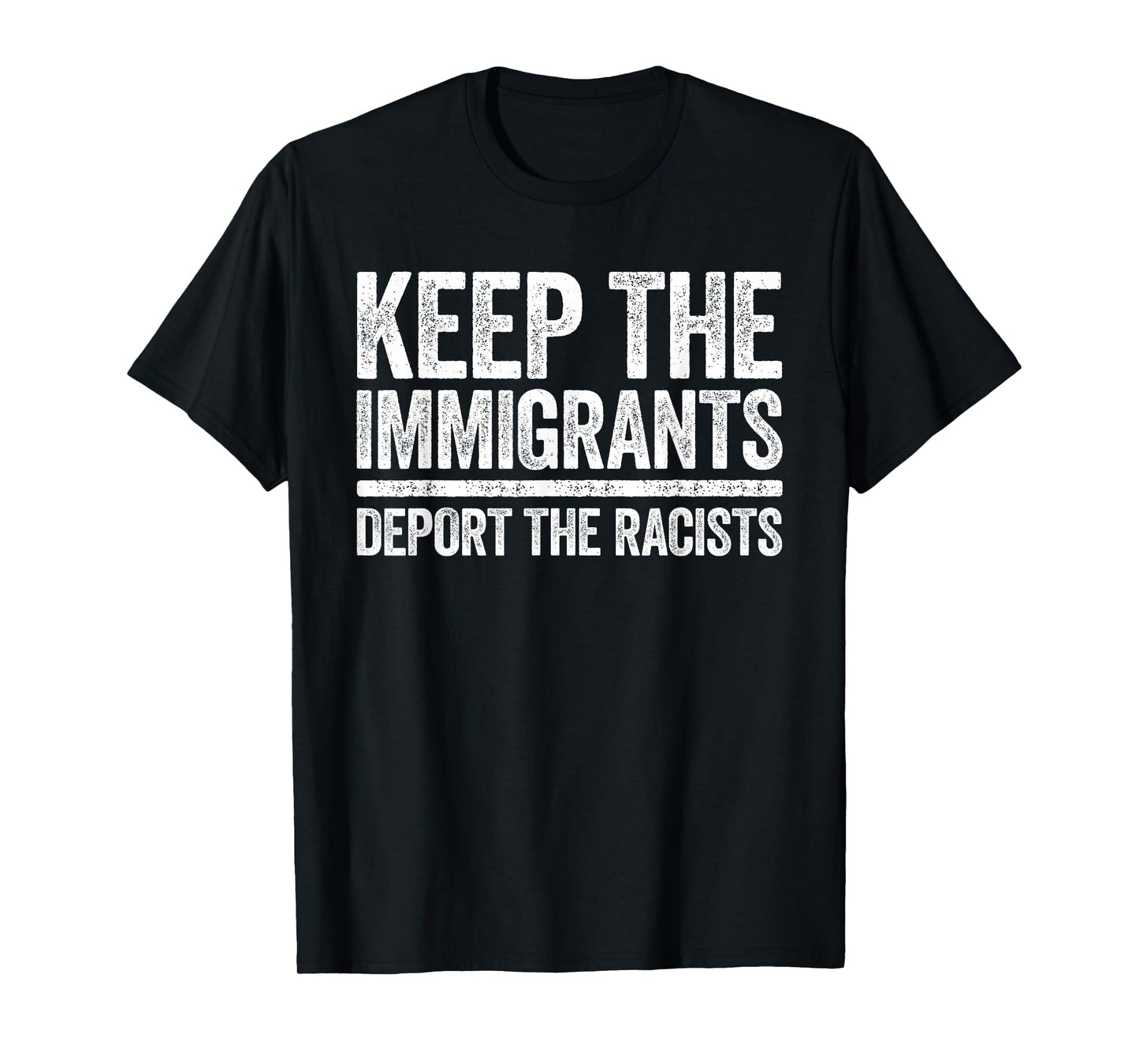 Keep The Immigrants Deport The Racists Shirt Pro Immigration T-Shirt