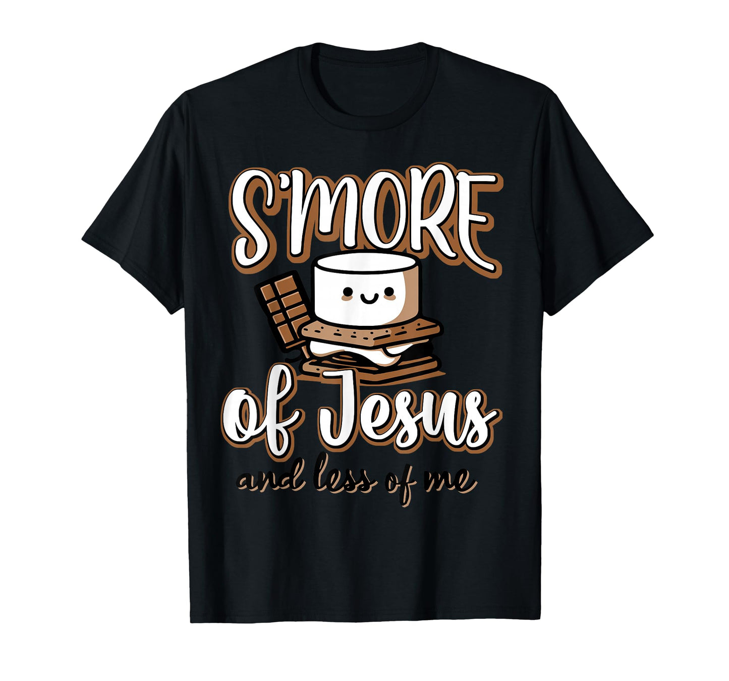 S'more Of Jesus And Less Of Me T-Shirt