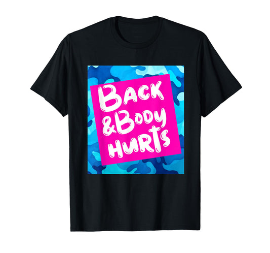 Back & Body Hurts Blue Camouflage Funny Meme Parody Yoga Gym T-Shirt