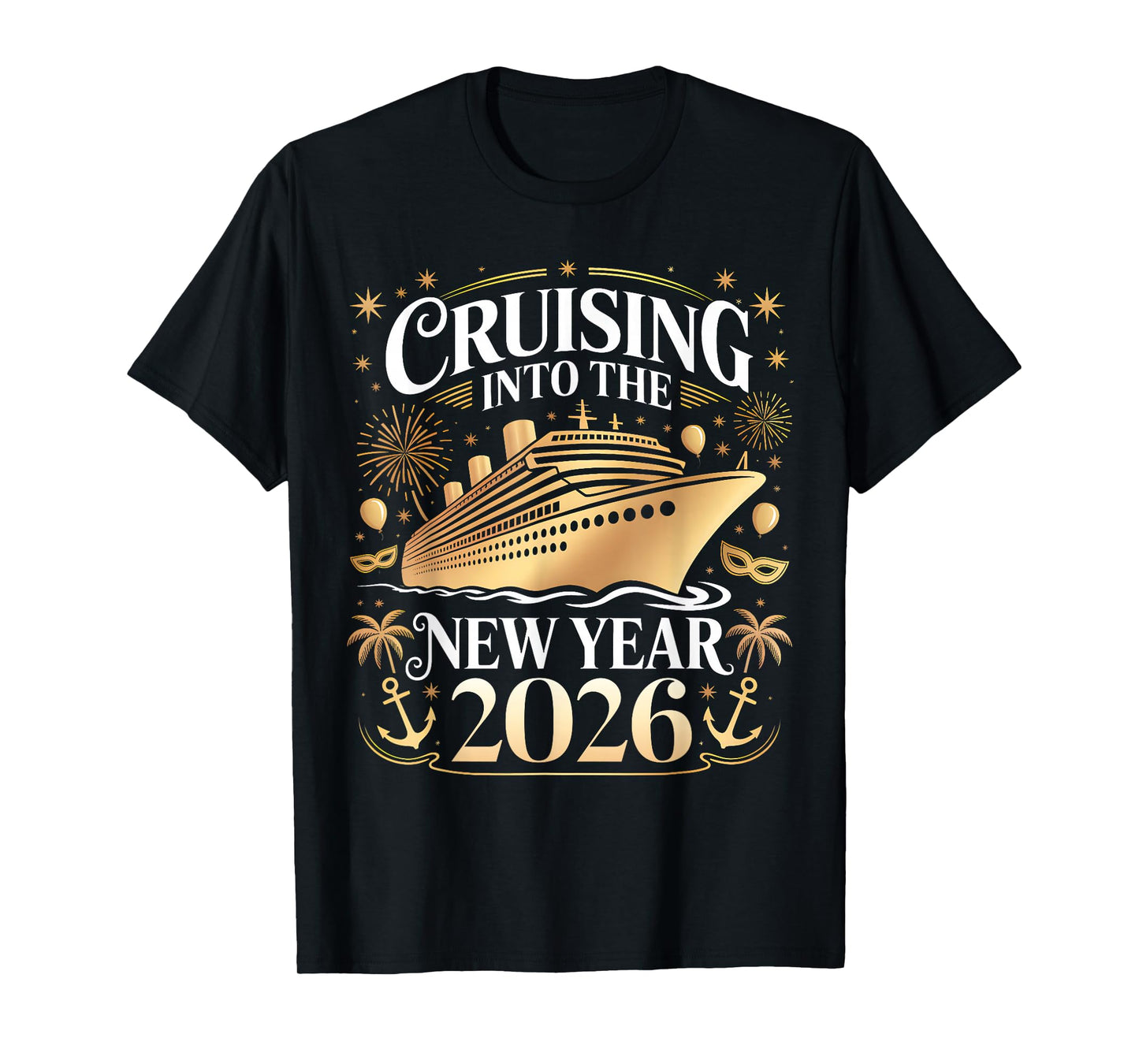 Cruising Into 2026 New Years Eve Party Favors Family Holiday T-Shirt