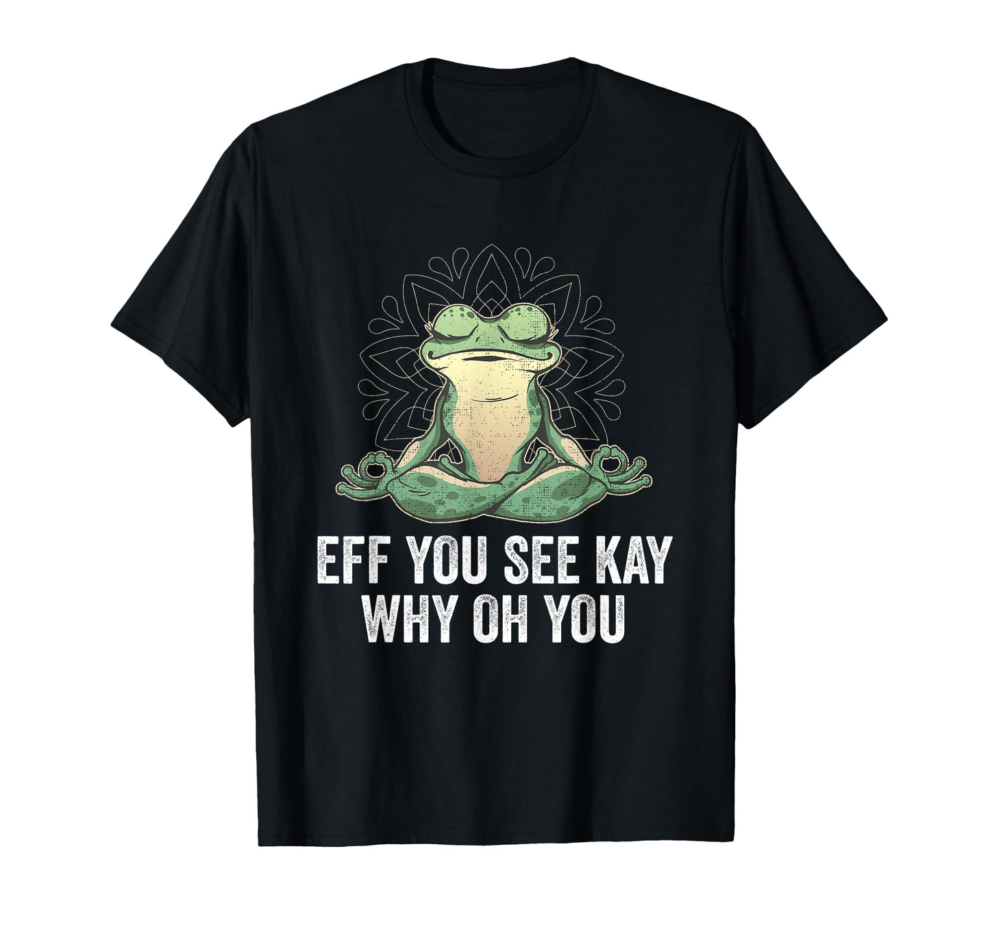 EFF You See Kay Why Oh You | Vintage Yoga Frog T-Shirt