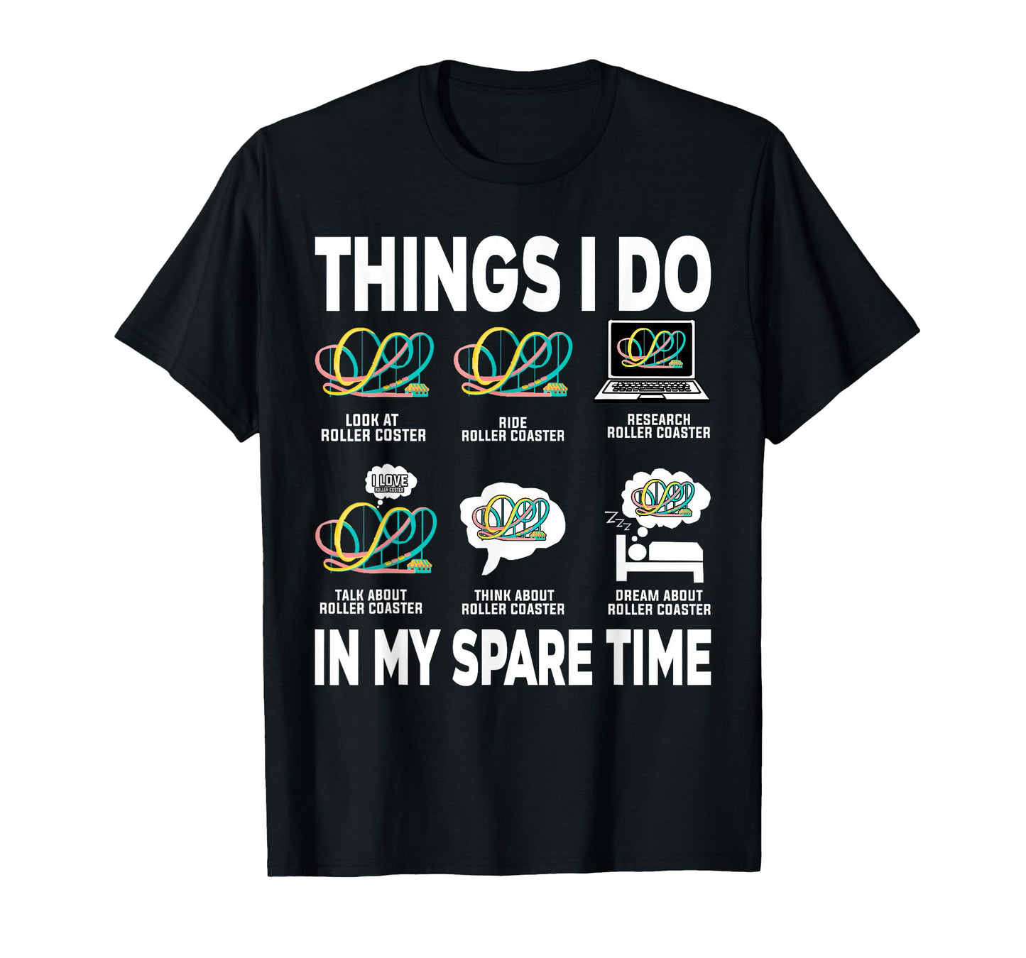 Roller Coaster Things I Do In My Spare Time Roller Coaster T-Shirt