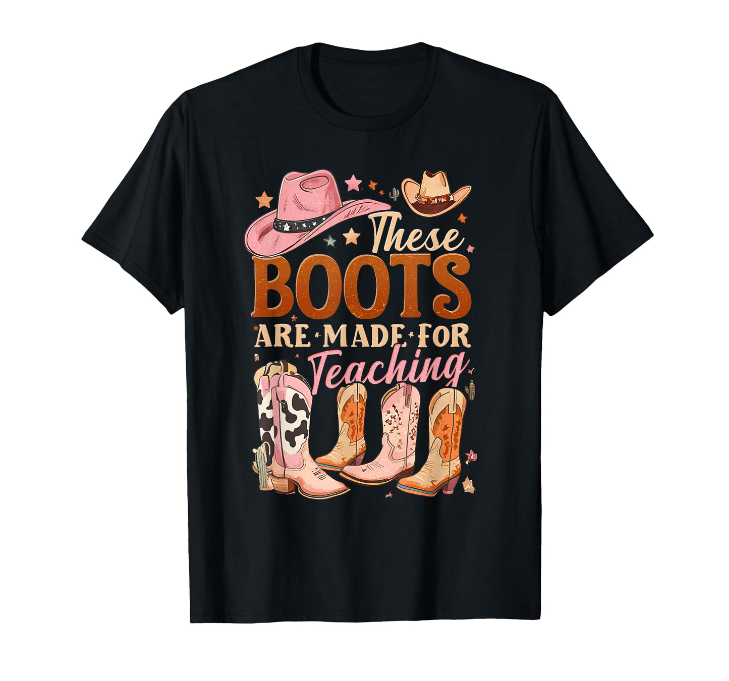 Cowboy Teacher These Boots Are Made-For Teaching School T-Shirt