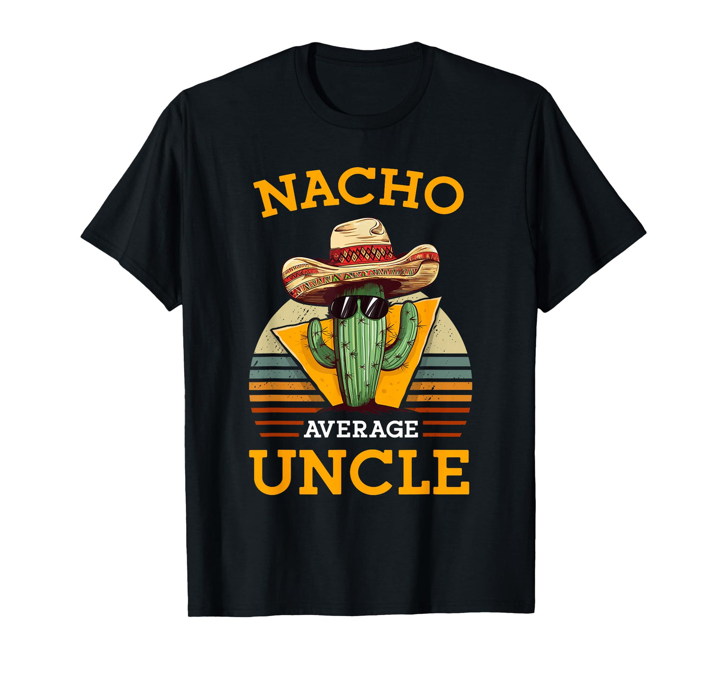 Nacho Average Uncle Funny Mexican Joke Vintage Cinco De Mayo T-Shirt