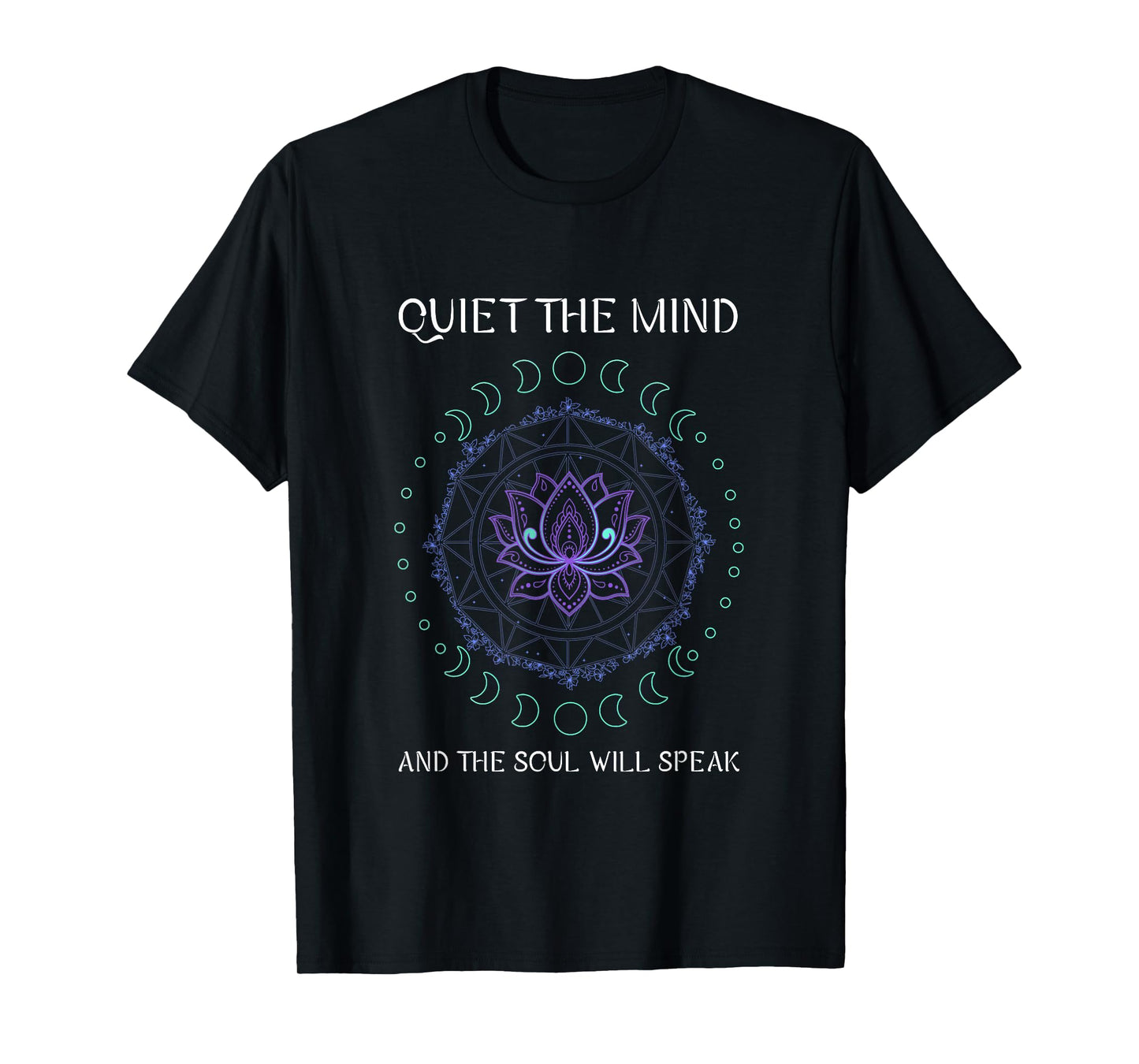 Quiet The Mind And The Soul Will Speak Namaste Spiritual T-Shirt