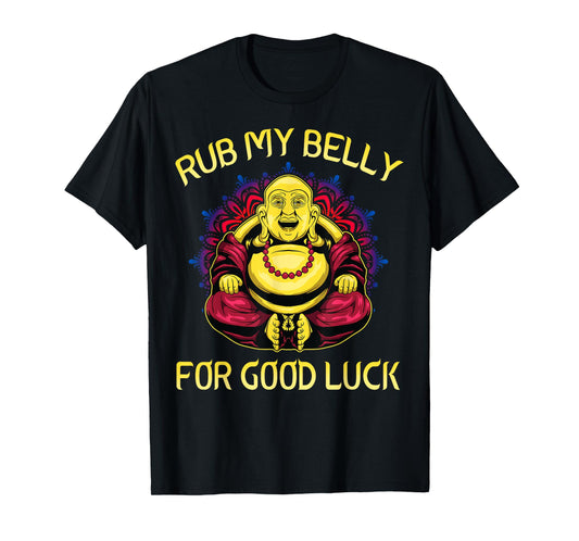 Rub My Belly For Good Luck Buddha Funny Colorful T-Shirt