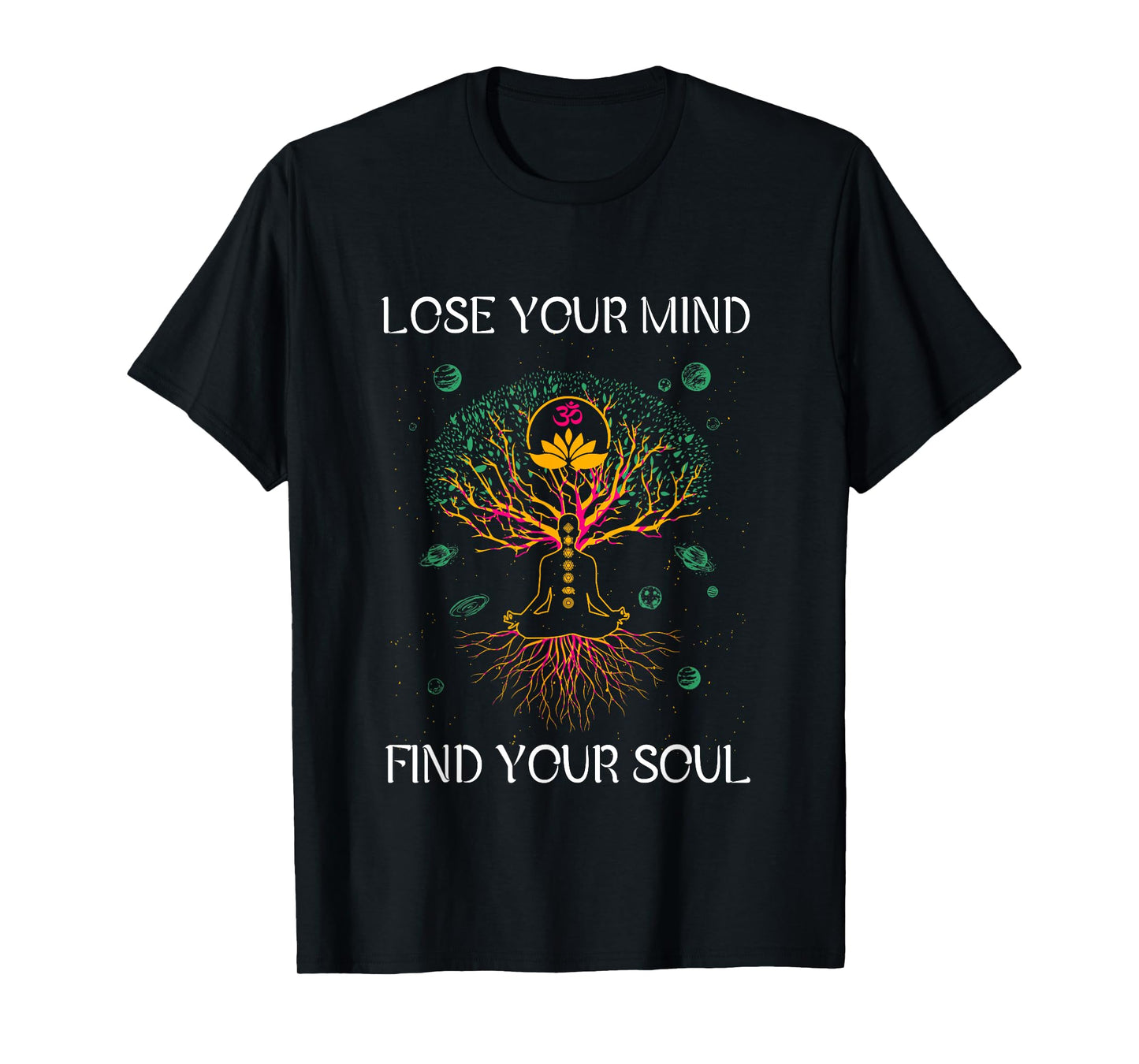 Lose Your Mind Find Your Souls I Meditation T-Shirt