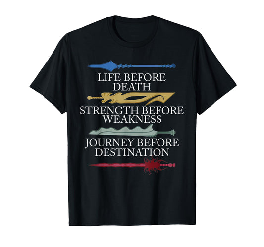 Life Before Death Strength Before Weakness Journey T-Shirt