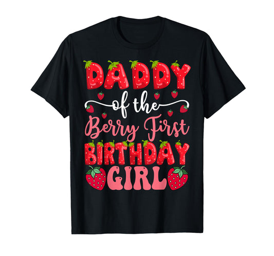 Daddy Of The Berry First Birthday Girl Strawberry Lover T-Shirt
