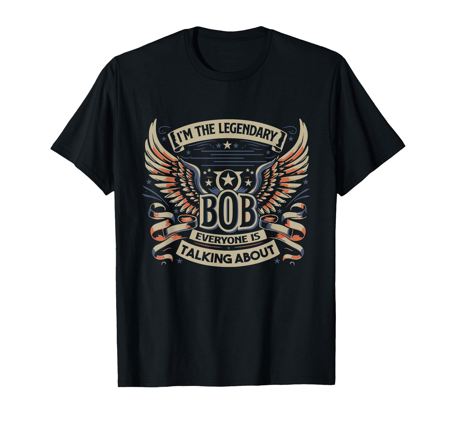 I'm The Legendary Bob T-Shirt, Small, Black