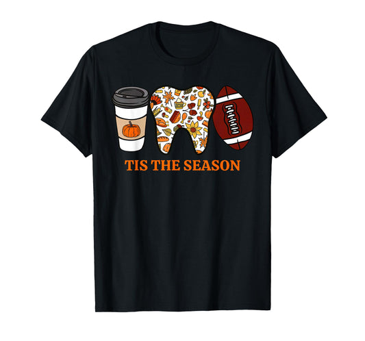 Tis The Season Fall Dental American Football Game Day Sports T-Shirt