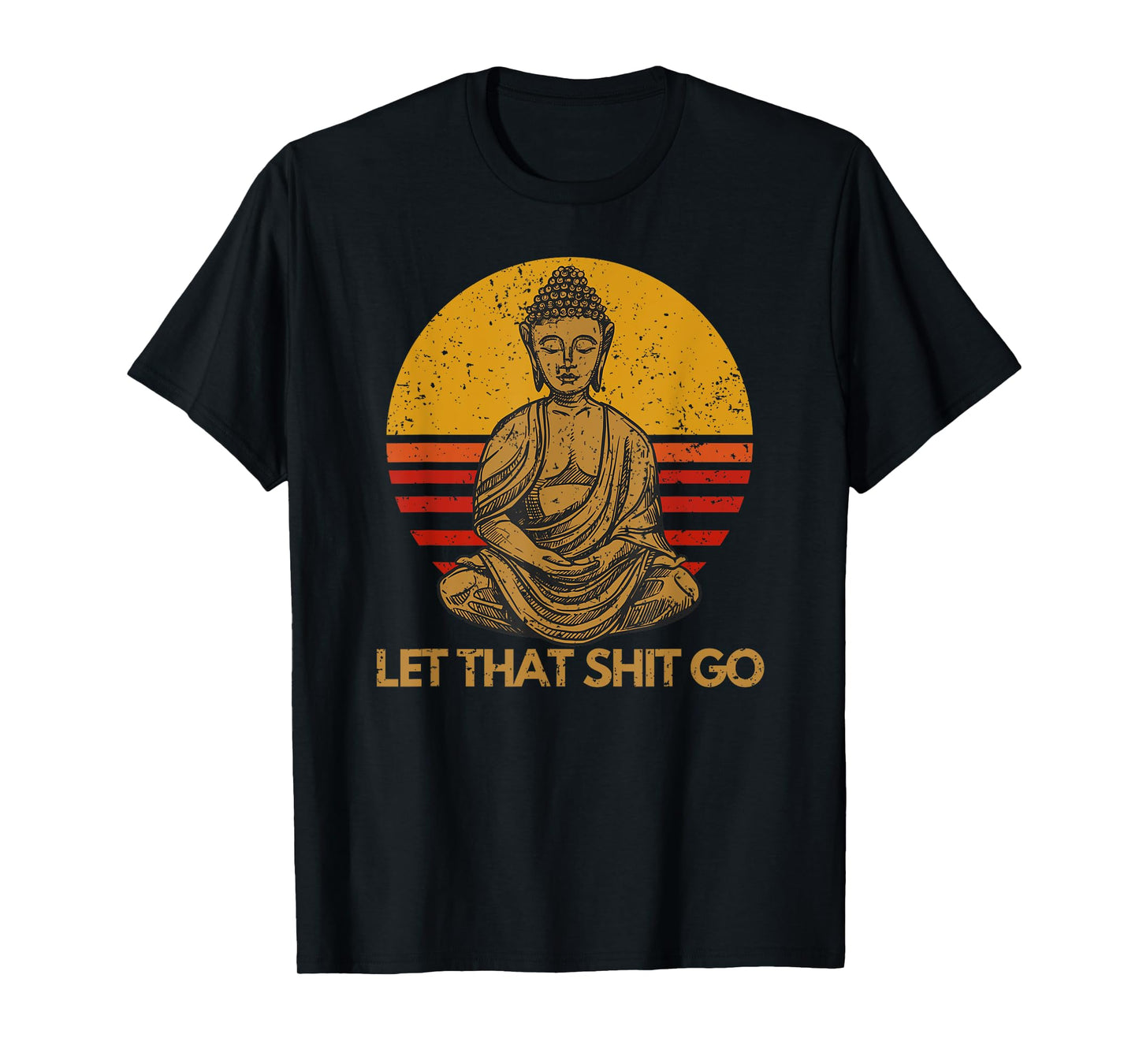 Funny Meditation Gifts - Bohemian Buddha, Let That Shit Go T-Shirt