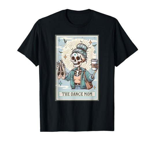 The Dance Mom Skeleton Tarot Card, Dance Mama Mother's Day T-Shirt