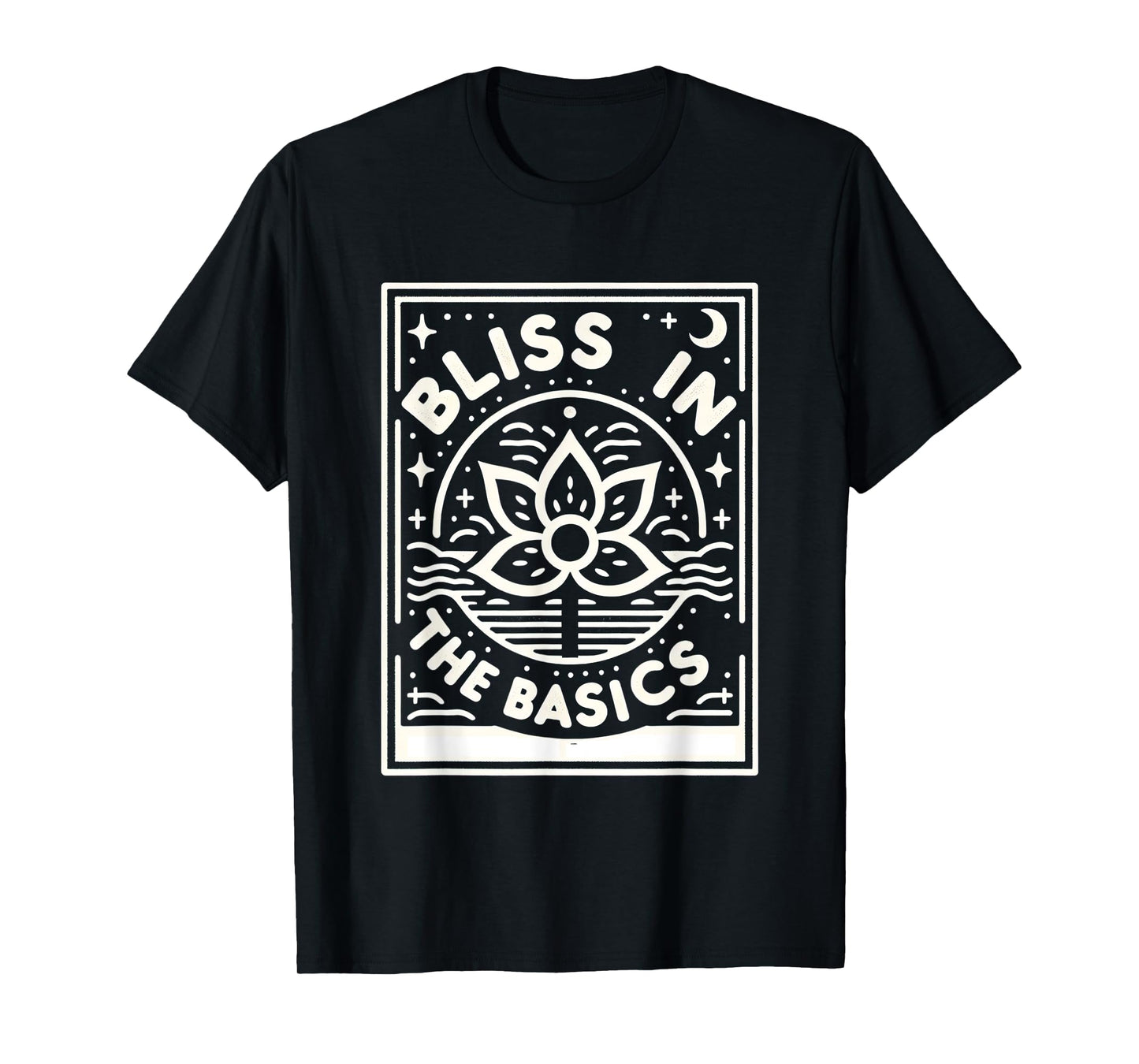 Bliss in the Basics - T-Shirt