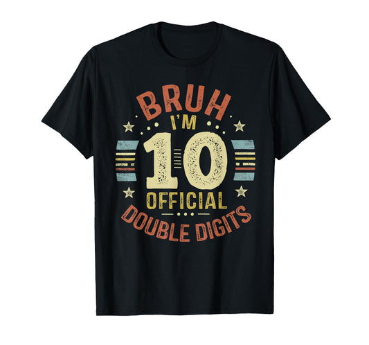 Bruh I'm 10 Official Double Digits 10th Birthday 10 Year Old T-Shirt