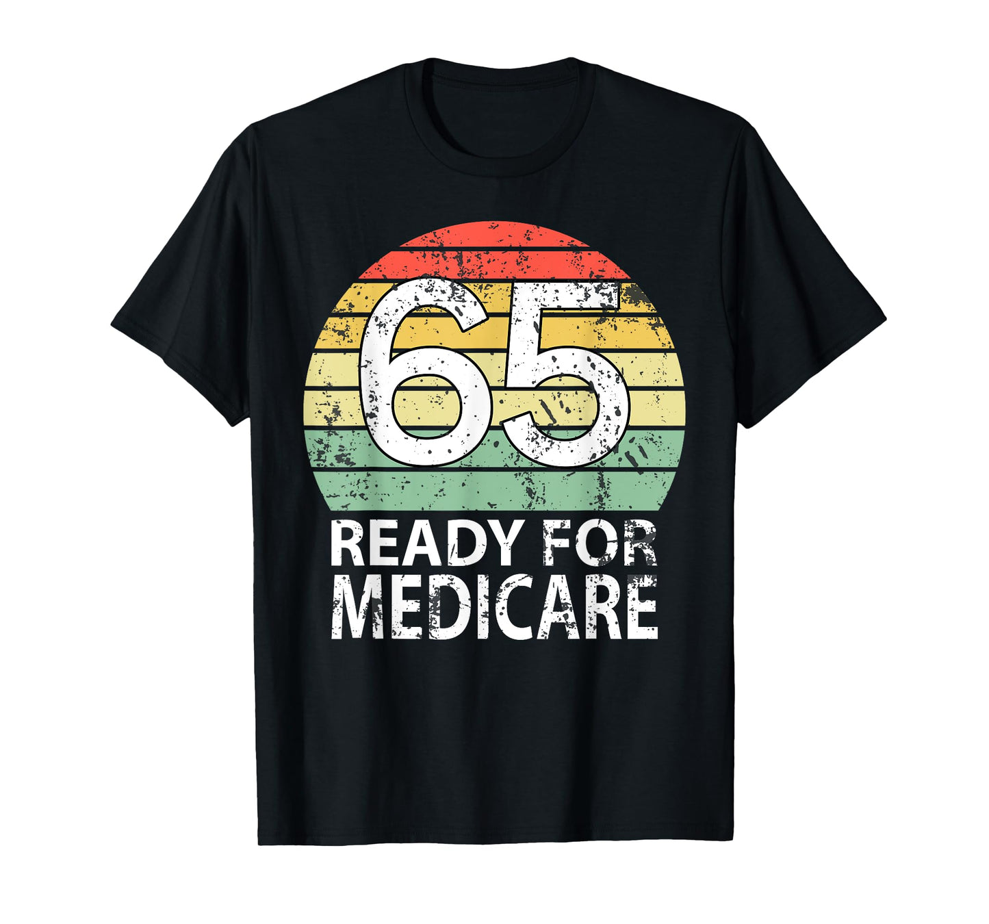 65 Birthday Retirement Funny Medicare Grandpa Grandma T-Shirt