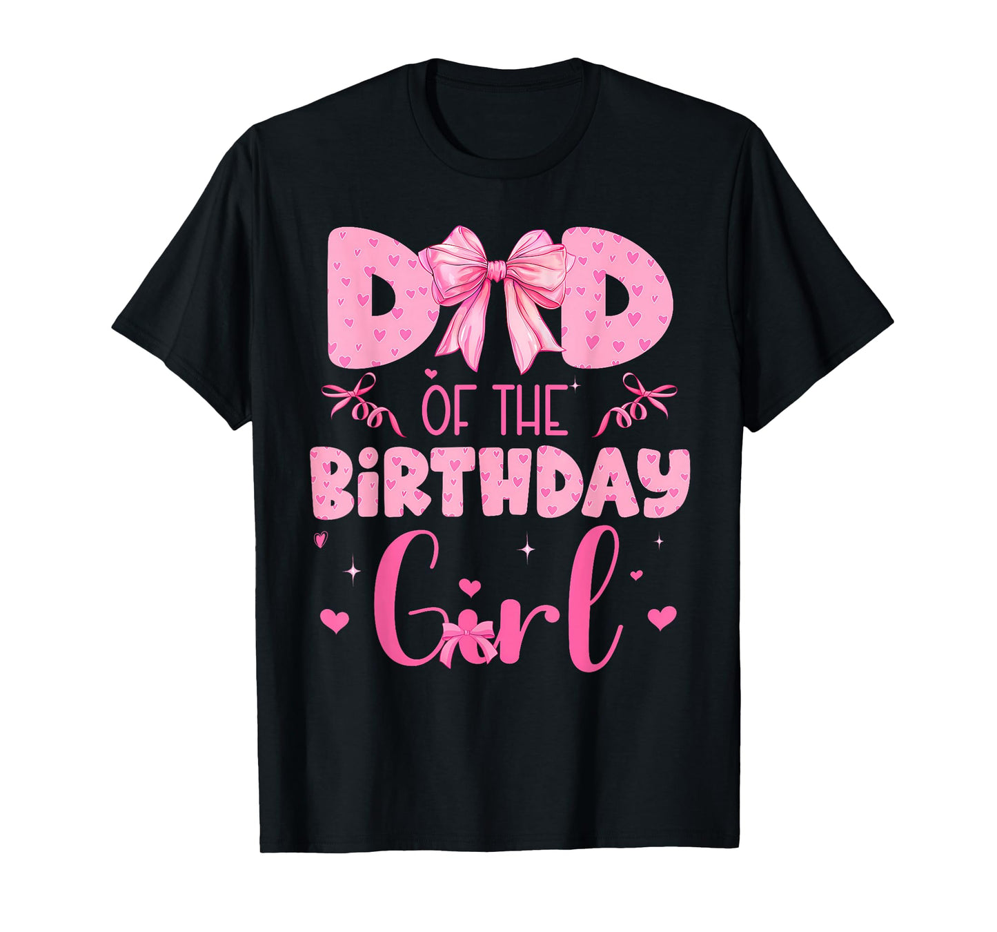 Dad Of The Birthday Girl Family Pink Coquette Bow T-Shirt