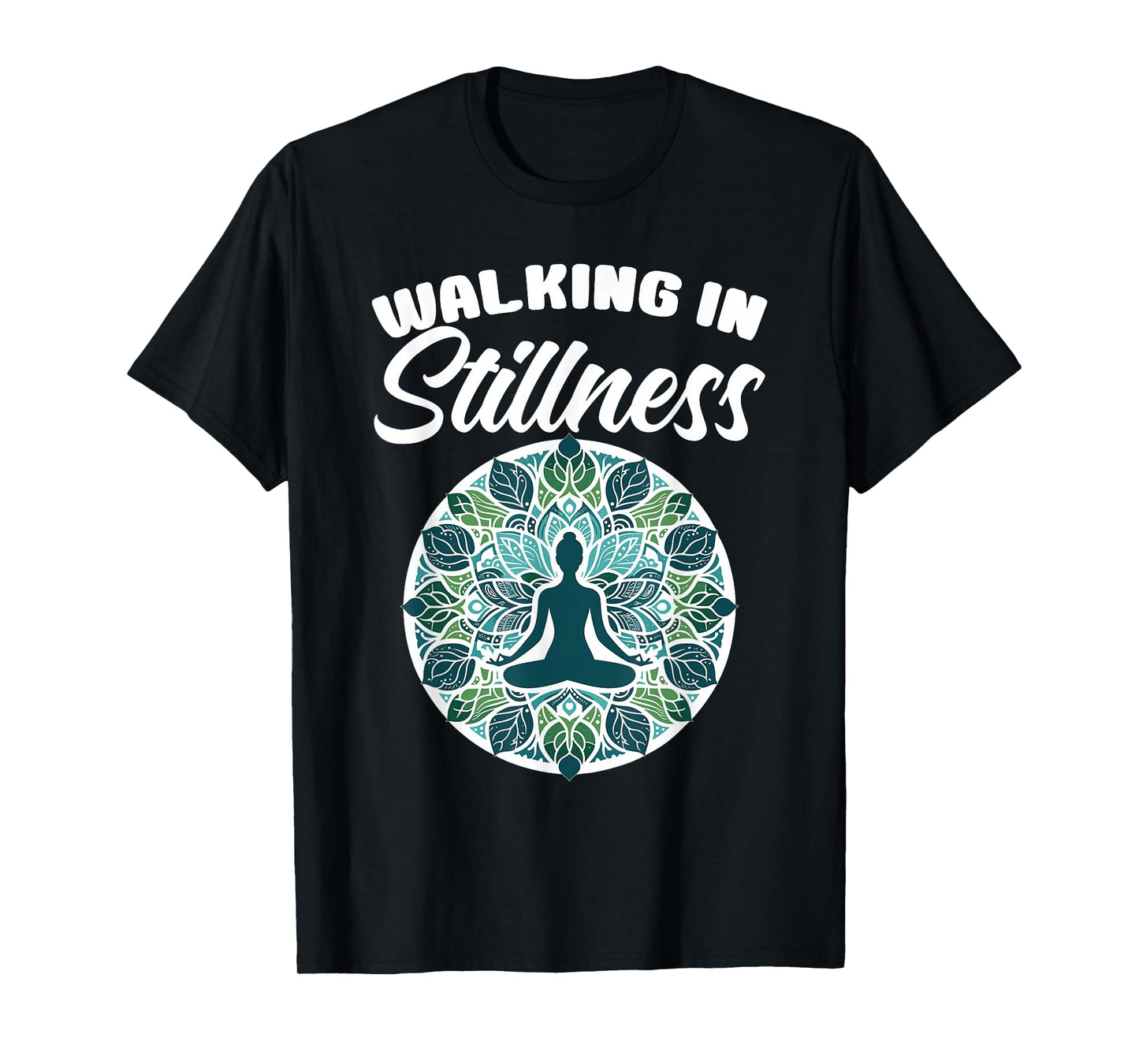 Walking in Stillness Meditation Yoga Lovers Instructor Yogi T-Shirt