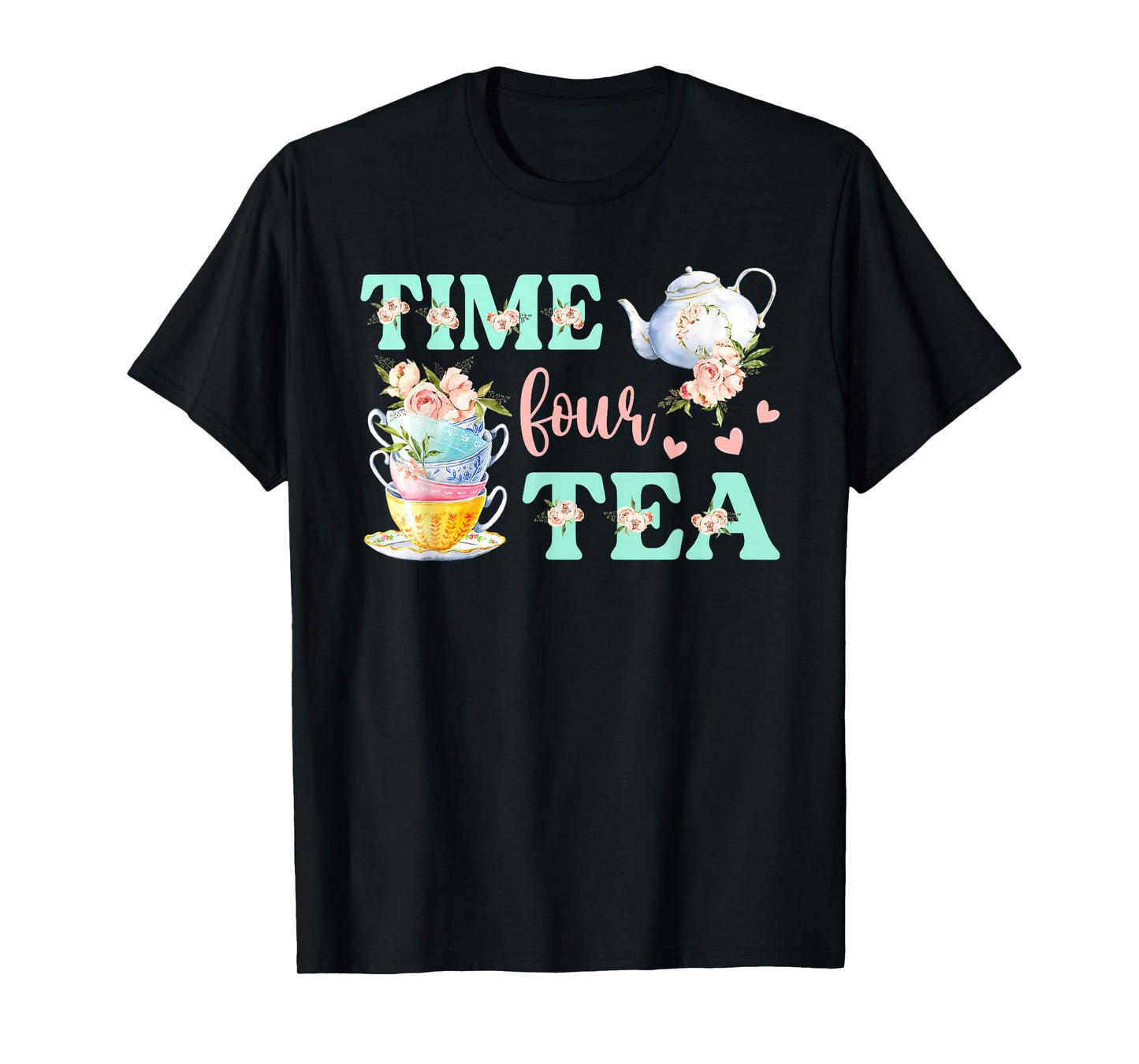 Time Four Tea 4th Birthday Outfit Girl Tea Party Bday Theme T-Shirt