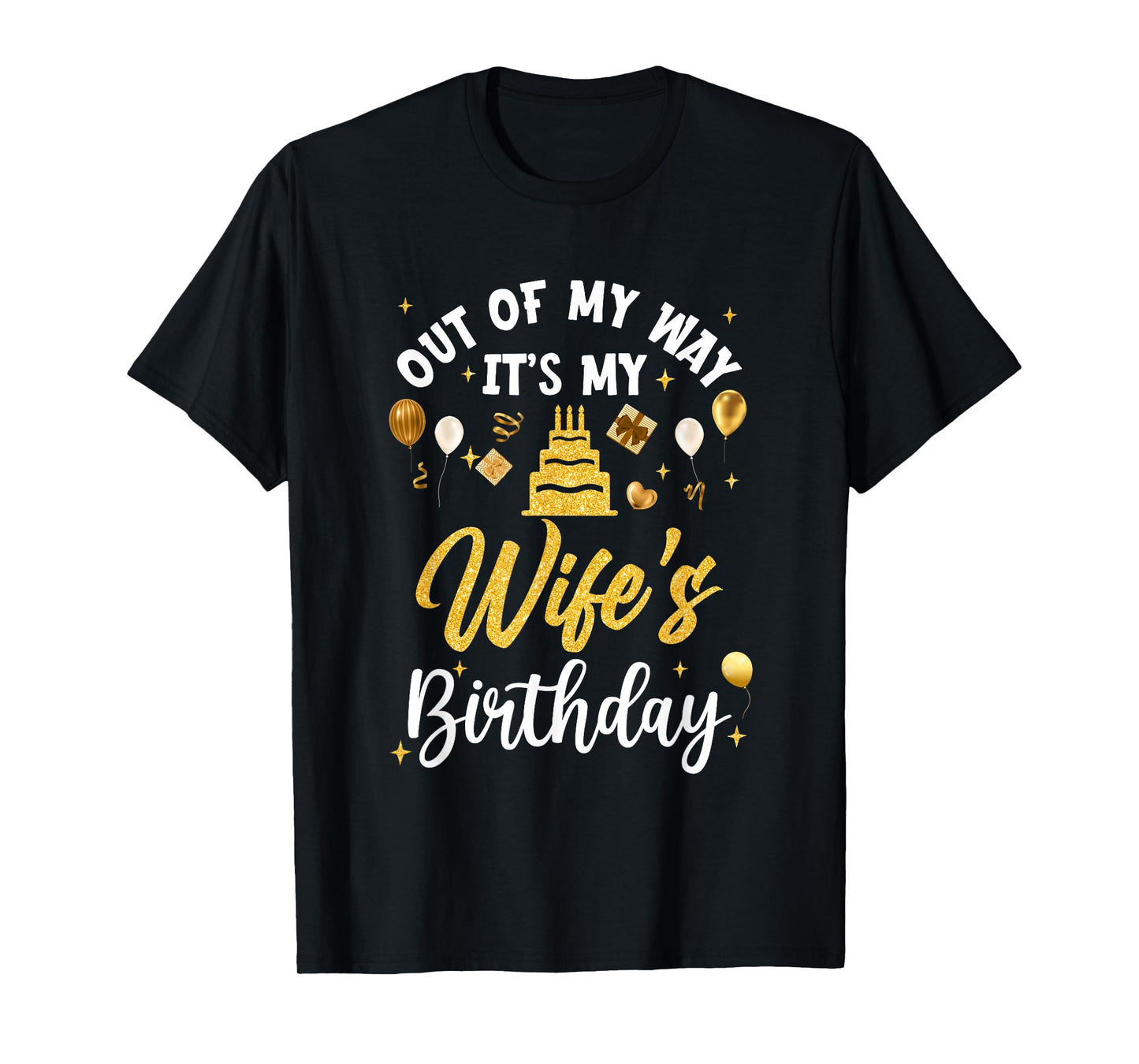 Out Of My Way It's My Wife Birthday Party Matching T-Shirt