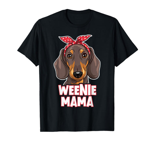 Weenie Mama Funny Dachshund Lover Weiner Dog T-Shirt