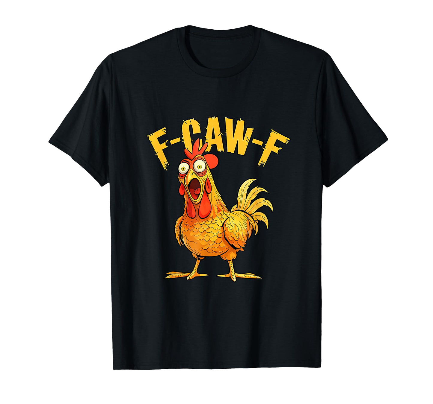 Funny F-Caw-F Chicken โ Hilarious Crow Graphic Humor T-Shirt