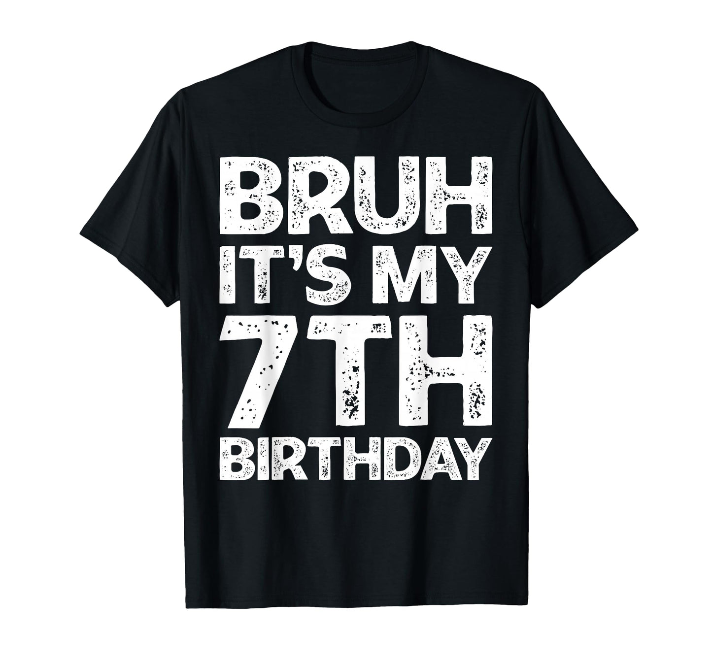 Bruh It's My 7th Birthday Boy I'm 7 Year Old Birthday Gift T-Shirt