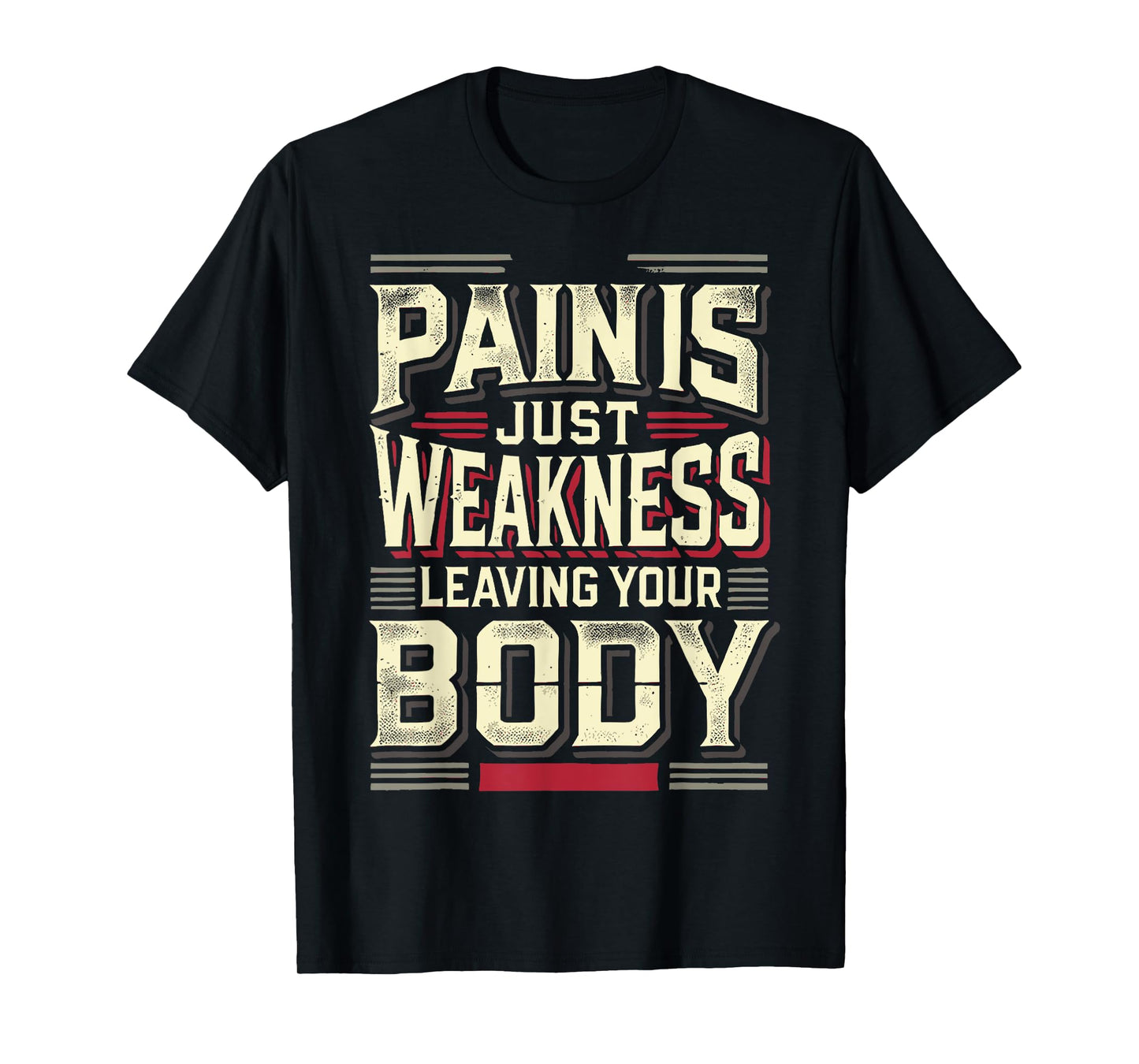 Pain Is Just Weakness Leaving Your Body Gym Coaches T-Shirt