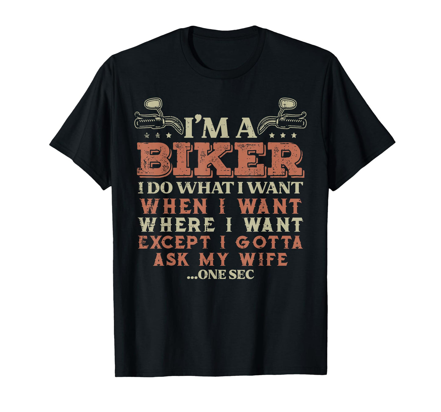 Im A Biker I Do What I Want Funny Motorcycle Motorbike Men T-Shirt