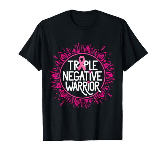 Triple Negative Warrior Pink Ribbon Breast Cancer T-Shirt