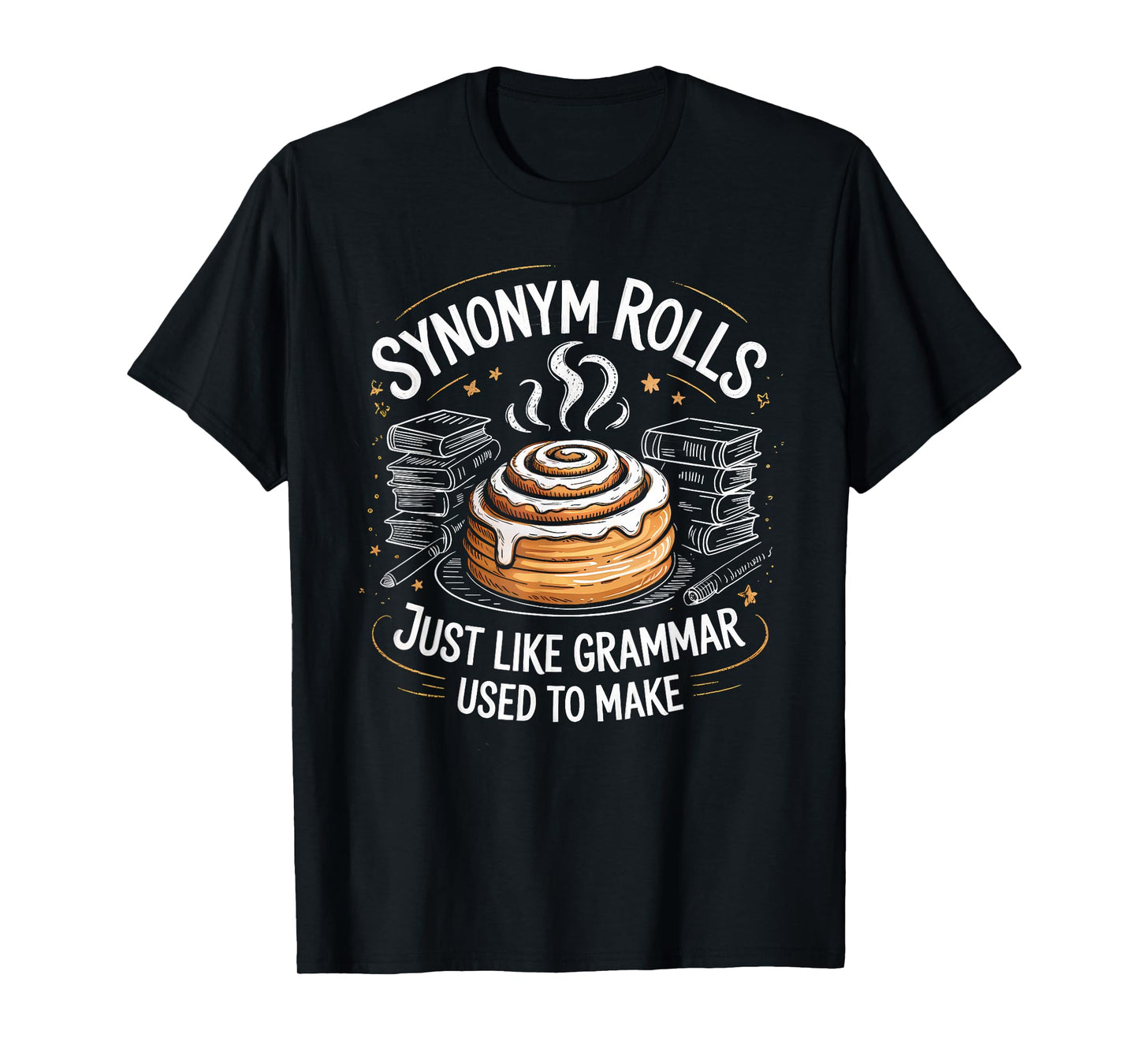 Synonym Rolls Just Like Grammar Used to Make Funny English T-Shirt