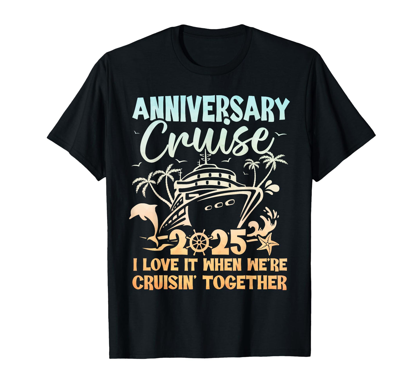 Anniversary Cruise 2025 Wedding Anniversary Husband Wife T-Shirt