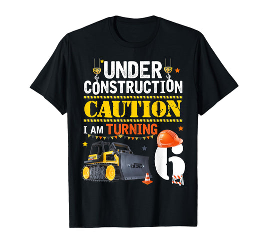 6th Birthday Under Construction Caution I am Turning 6yr old T-Shirt