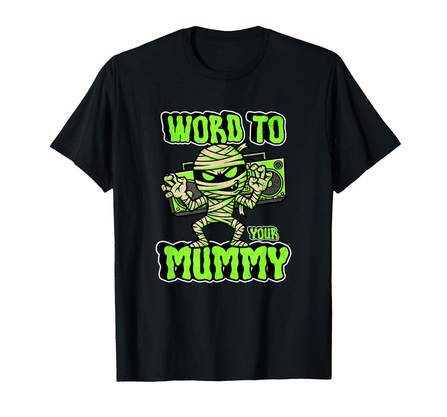 Word to Your Mummy Funny Cute Halloween Costume T-Shirt
