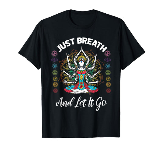 Just breath and let it go, Yoga quote T-Shirt