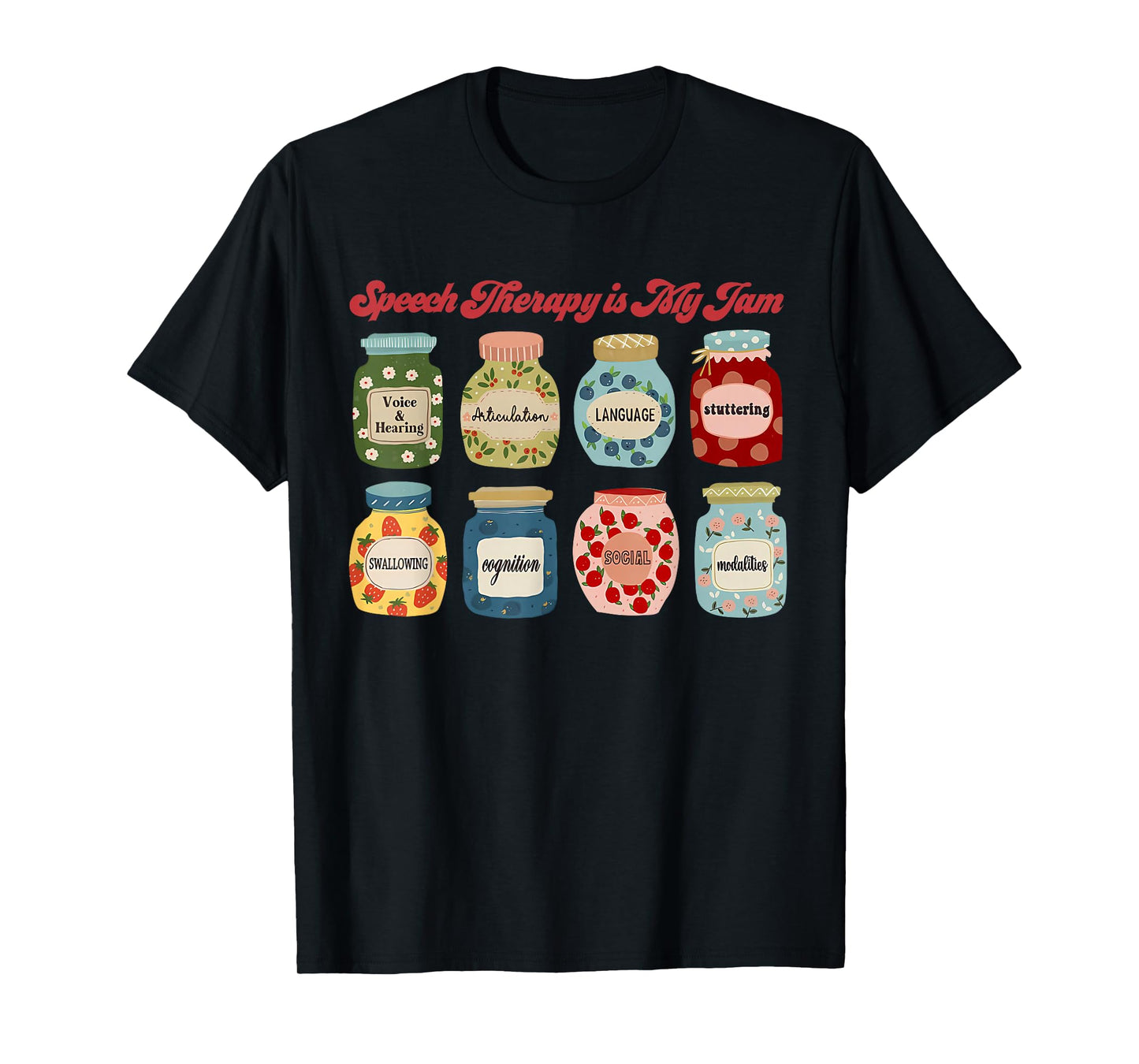 Speech Therapy Is My Jam Speech Language Pathologist SLP T-Shirt